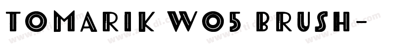 Tomarik W05 Brush字体转换 Tomarik W05 Brush字体转换